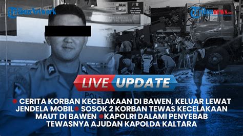 Live Cerita Korban Kecelakaan Di Bawen Selamat Seusai Merangkak