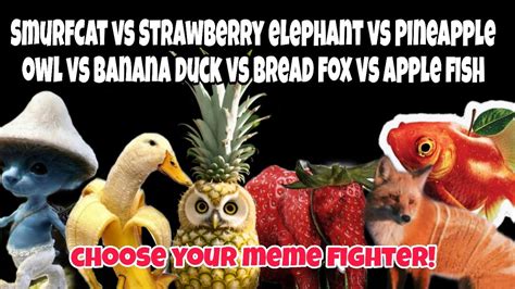 SmurfCat Vs Strawberry Elephant Vs Pineapple Owl Vs Bread Fox Vs Banana