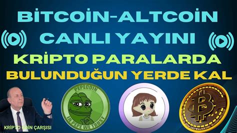 BİTCOİN ALTCOİN CANLI YAYINI KRİPTO PARALARDA ZIPLAMA ZAMANI HENÜZ