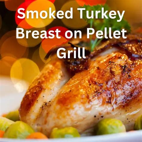 Smoked Turkey Breast Recipe For The Pellet Grills Pit Boss Z Grills