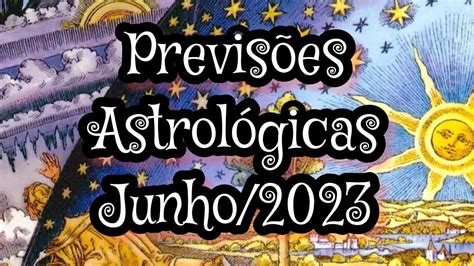 Previs Es Astrol Gicas Junho Youtube