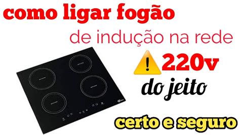 aprenda ligar fogão de indução tipo cooktop em 220v YouTube