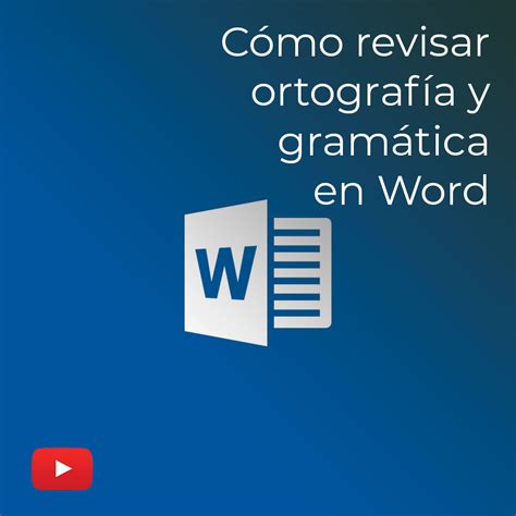 Cómo Revisar Ortografía Y Gramática En Word Udgvirtual Formación Integral