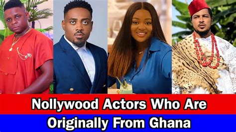 Top Nollywood Actors Who Are Originally From Ghana Youtube