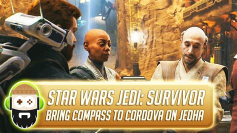 Star Wars Jedi Survivor Bring Compass To Cordova On Jedha [walkthrough] Youtube