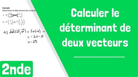 Comment Calculer Le D Terminant De Deux Vecteurs Youtube