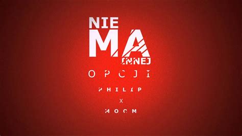 Philip Moom Nie Ma Innej Opcji YouTube