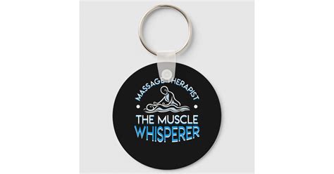 Massage Therapist The Muscle Whisperer Keychain Zazzle