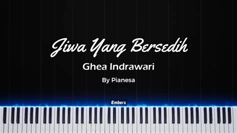 Jiwa Yang Bersedih Ghea Indrawari Piano Cover Tutorial Lirik