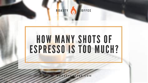 How Many Shots Of Espresso Is Too Much Healthy Limits