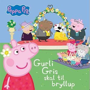 F Peppa Pig Gurli Gris Skal Til Bryllup Af Som Papbog Bog P Dansk