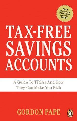 Tax Free Savings Accounts A Guide To Tfsa S And How They Make You Rich