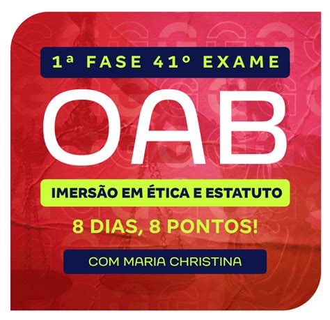 Fase Do Exame Oab Imers O Em Tica E Estatuto Dias Pontos