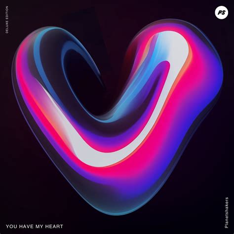 You Have My Heart Deluxe Edition Single” álbum De Planetshakers En Apple Music