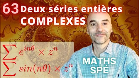 63 Série entière complexe et formule d Euler Math Spé YouTube