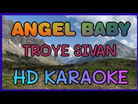 Angel Baby Karaoke By Troye Sivan Hd Karaoke Nvz Karaoke Youtube