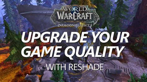 Upgrade Your Game Quality World Of Warcraft Dragonflight Improved