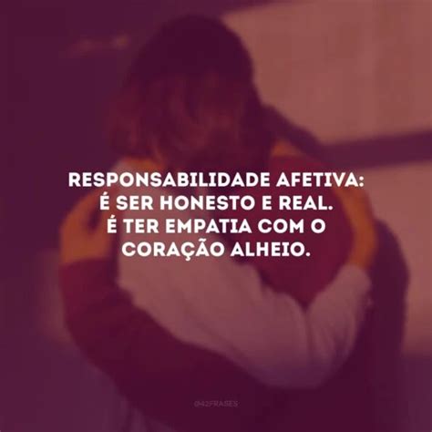 30 frases de responsabilidade afetiva para refletir sobre suas ações