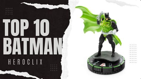 Heroclix Top 10 Batman Figures Youtube