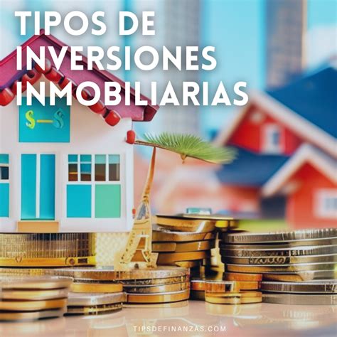 Tipos De Inversiones Inmobiliarias 2023