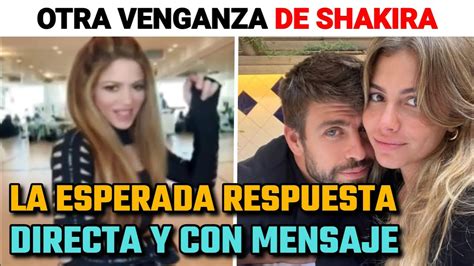 As Es La Esperada Respuesta De Shakira A La Foto De Piqu Y Clara