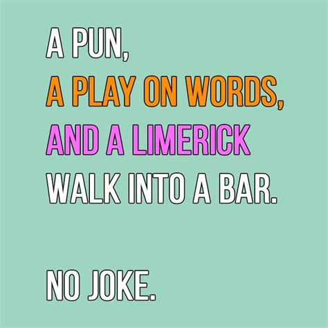 A Pun A Play On Words And A Limerick Walk Into A Bar No Joke Bar