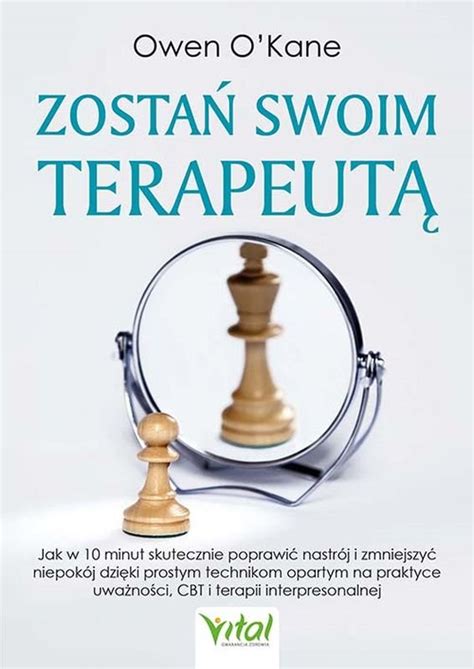 Zostań swoim terapeutą Jak w 10 minut skutecznie poprawić nastrój i