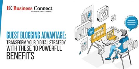 Guest Blogging Advantage Transform Your Digital Strategy