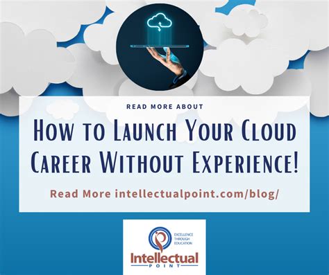 How To Launch Your Cloud Career Without Experience Intellectual Point