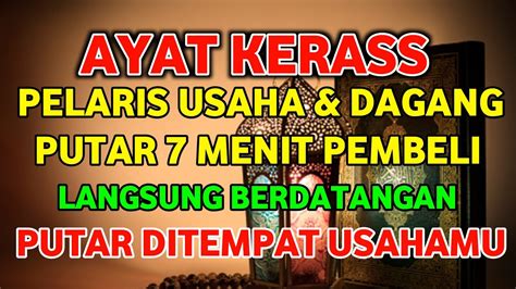 Ayat Keras Pelaris Dagangan Putar Menit Pembeli Berdatangan Dari