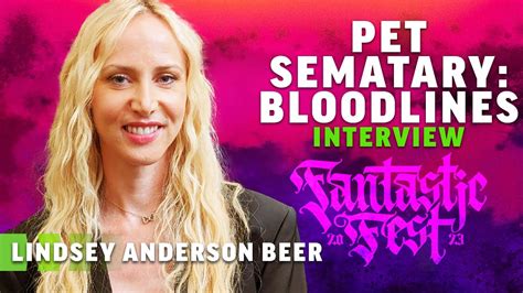 Pet Sematary Interview Lindsey Anderson Beer On Bloodlines Star Trek