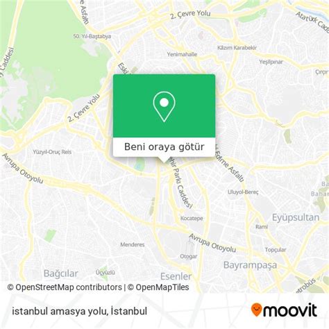 Istanbul Amasya Yolu Bayrampasa Nerede Otob S Metro Veya Minib S