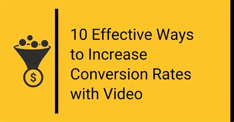 10 Effective Ways To Increase Conversion Rates With Video Tips And Tactics For Effective Video