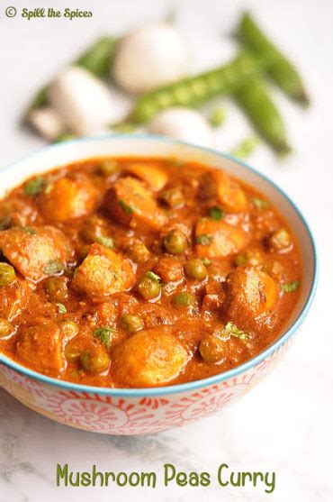 Mushroom Peas Curry Dhingri Matar Spill The Spices