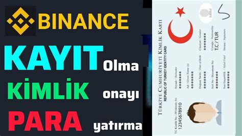 Binance Kay T Olma Kimlik Do Rulama Para Yat Rma Binance Hesap A Ma