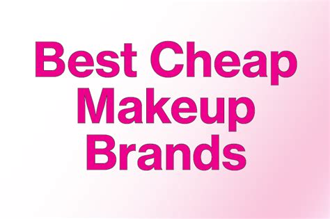 13 Best Cheap Makeup Brands — Cosmetics List