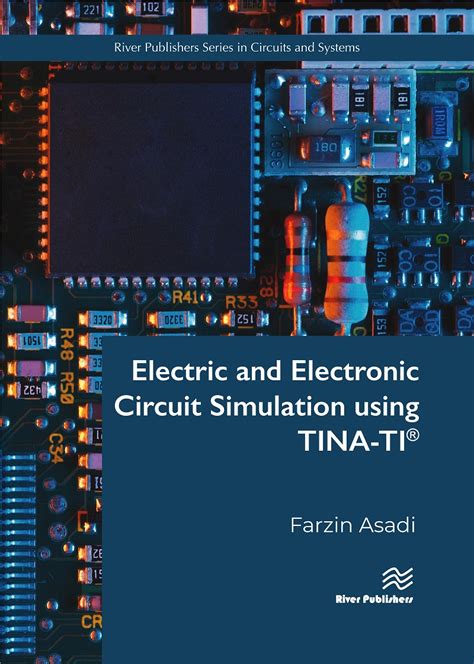 Electric And Electronic Circuit Simulation Using Tina Ti®