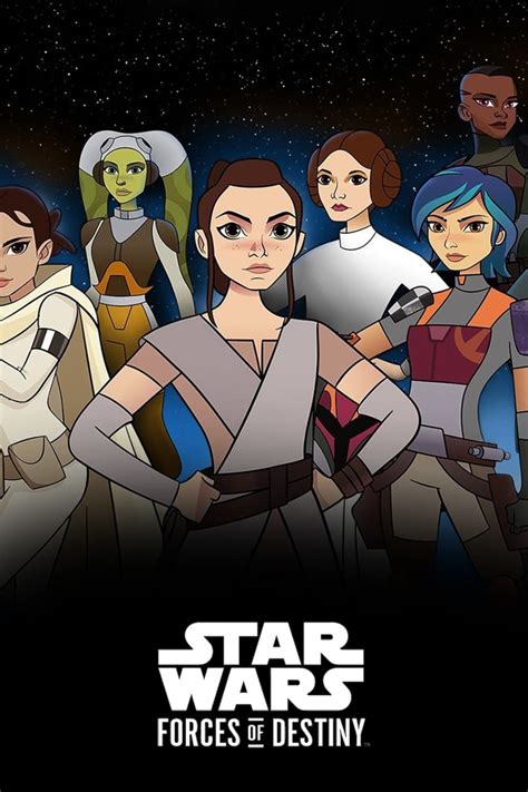 Star Wars Forces Of Destiny TV Series 2017 2018 Posters The