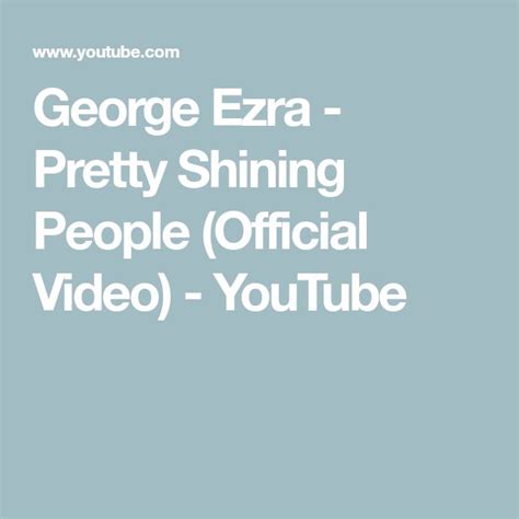 George Ezra Pretty Shining People Official Video Youtube George