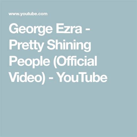 George Ezra Pretty Shining People Official Video Youtube