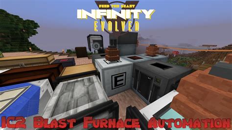 Ftb Infinity Evolved Automating Ic2 Blast Furnace Youtube