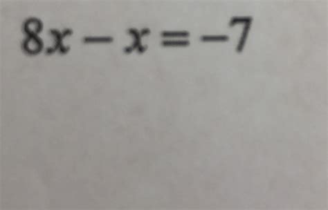 Solved 8x X 7 [algebra]