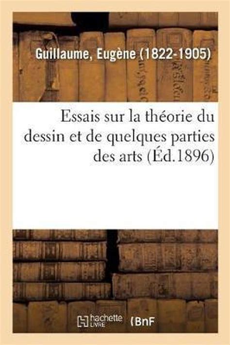 Essais Sur La Th Orie Du Dessin Et De Quelques Parties Des Arts Dessin