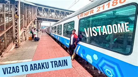 Vistadome Coach Full Train Journey From Visakhapatnam To Araku Youtube