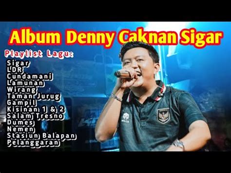 Denny Caknan Sigar LDR Cundamani Full Album Terbaru 2024 YouTube