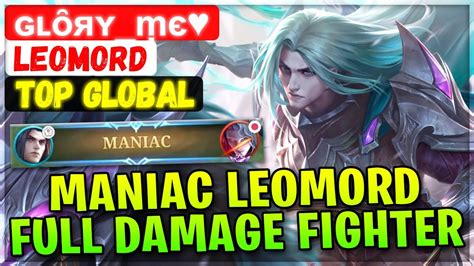 MANIAC Leomord Full Damage Fighter Top Global Leomord ɢʟȏяʏ ṃє