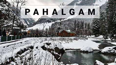 Pahalgam In Winter Kashmir In Winter Episode Srinagar To