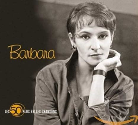 Les 50 Plus Belles Chansons Barbara Barbara Amazon Fr CD Et Vinyles