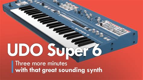 Udo Super 6 Three More Minutes With That Great Synth Youtube