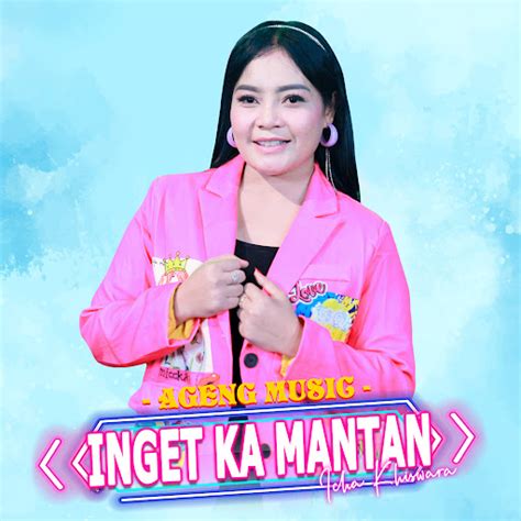 Inget Ka Mantan Feat Ageng Music YouTube Music